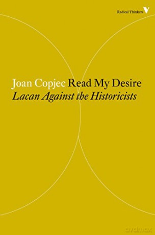 Read My Desire: Lacan Against the Historicists: 23 (Radical Thinkers) - Joan Copjec [KSIĄŻKA]