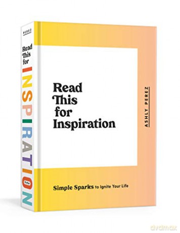 Read This for Inspiration: Simple Sparks to Ignite Your Life - Ashly Perez [KSIĄŻKA]