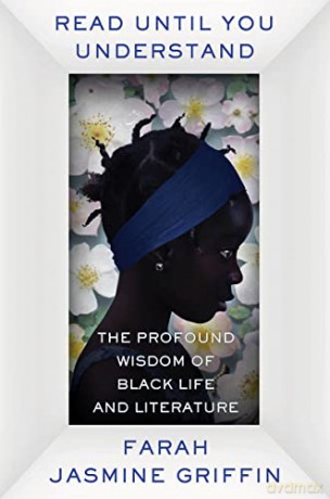 Read Until You Understand: The Profound Wisdom of Black Life and Literature - Farah Jasmine Griffin [KSIĄŻKA]