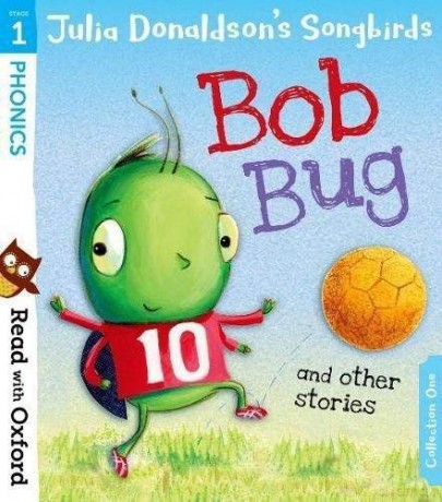 Read with Oxford: Stage 1: Julia Donaldson's Songbirds: Bob Bug and Other Stories - Julia Donaldson [KSIĄŻKA]