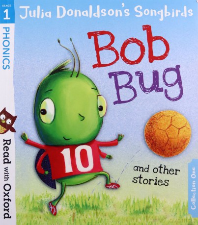 Read with Oxford: Stage 1: Julia Donaldson's Songbirds: Bob Bug and Other Stories - Julia Donaldson [KSIĄŻKA]
