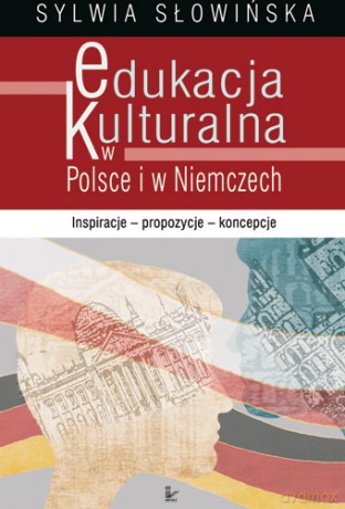 Edukacja kulturalna w Polsce i w Niemczech [KSIĄŻKA]