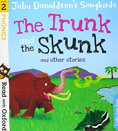 Read with Oxford: Stage 2: Julia Donaldson's Songbirds: The Trunk and The Skunk and Other Stories - Julia Donaldson [KSIĄŻKA]