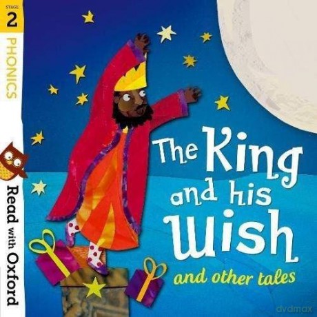 Read with Oxford: Stage 2: Phonics: The King and His Wish and Other Tales - Alex Lane [KSIĄŻKA]
