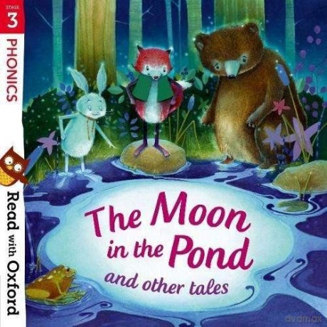 Read with Oxford: Stage 3: Phonics: The Moon in the Pond and Other Tales - Monica Hughes [KSIĄŻKA]