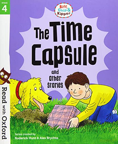 Read with Oxford: Stage 4: Biff, Chip and Kipper: The Time Capsule and Other Stories - Roderick Hunt [KSIĄŻKA]