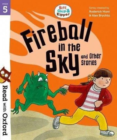 Read with Oxford: Stage 5: Biff, Chip and Kipper: Fireball in the Sky and Other Stories - Roderick Hunt [KSIĄŻKA]
