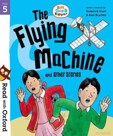 Read with Oxford: Stage 5: Biff, Chip and Kipper: The Flying Machine and Other Stories - Roderick Hunt [KSIĄŻKA]