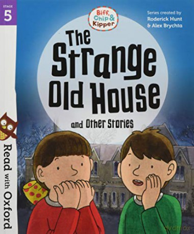 Read with Oxford: Stage 5: Biff, Chip and Kipper: The Strange Old House and Other Stories - Roderick Hunt [KSIĄŻKA]