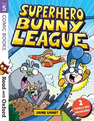 Read with Oxford: Stage 5: Comic Books: Superhero Bunny League - Jamie Smart [KSIĄŻKA]
