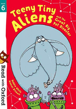 Read with Oxford: Stage 6: Teeny Tiny Aliens and the Great Big Pet Disaster - Debbie White [KSIĄŻKA]