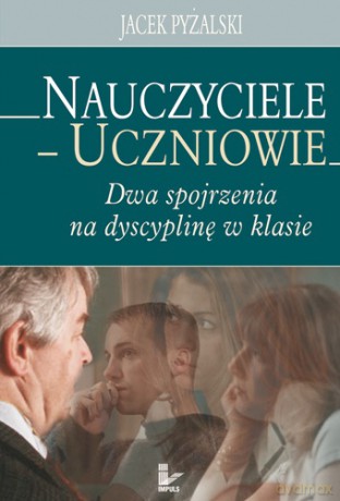 Nauczyciele - uczniowie: [KSIĄŻKA]