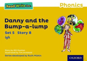 Read Write Inc. Phonics: Yellow Set 5 Storybook 8 Danny and the Bump-a-lump - Gill Munton [KSIĄŻKA]