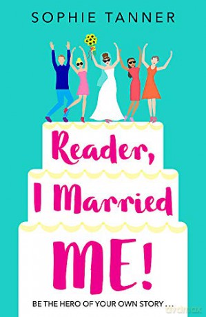 Reader I Married Me: A feel-good read for anyone in need of a boost! - Sophie Tanner [KSIĄŻKA]