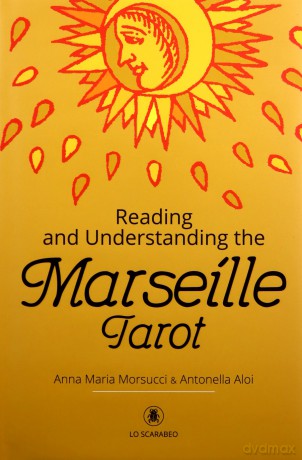Reading and Understanding the Marseille Tarot - Anna Maria Morsucci [KSIĄŻKA]