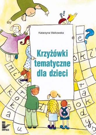 Krzyżówki tematyczne dla dzieci [KSIĄŻKA]