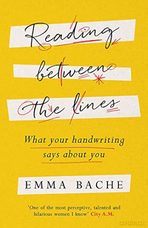 Reading Between the Lines: What your handwriting says about you - Emma Bache [KSIĄŻKA]