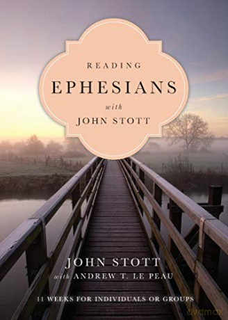 Reading Ephesians with John Stott: 11 Weeks for Individuals or Groups (Reading the Bible with John Stott Series) - John Stott [KSIĄŻKA]