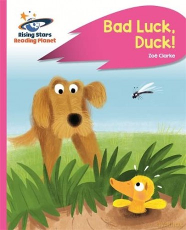 Reading Planet - Bad Luck, Duck! - Pink B: Rocket Phonics (Rising Stars Reading Planet) - Zoe Clarke [KSIĄŻKA]