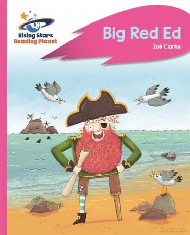 Reading Planet - Big Red Ed - Pink B: Rocket Phonics (Rising Stars Reading Planet) - Zoe Clarke [KSIĄŻKA]