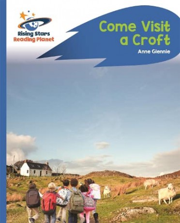 Reading Planet - Come Visit a Croft - Blue: Rocket Phonics (Rising Stars Reading Planet) - Anne Glennie [KSIĄŻKA]