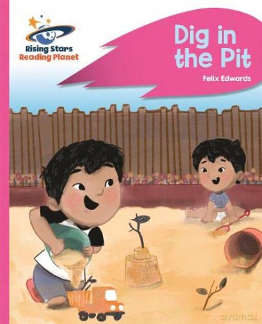 Reading Planet - Dig in the Pit - Pink A: Rocket Phonics (Rising Stars Reading Planet) - Rebecca Law [KSIĄŻKA]