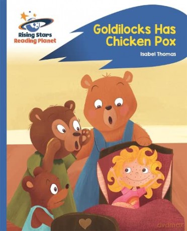 Reading Planet - Goldilocks Has Chicken Pox - Blue: Rocket Phonics (Rising Stars Reading Planet) - Isabel Thomas [KSIĄŻKA]
