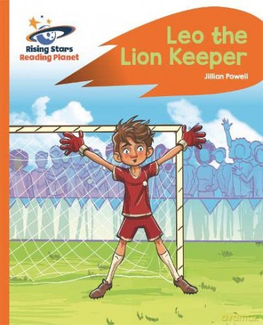 Reading Planet - Leo the Lion Keeper - Orange: Rocket Phonics (Rising Stars Reading Planet) - Jillian Powell [KSIĄŻKA]