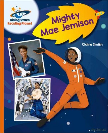 Reading Planet - Mighty Mae Jemison - Orange: Galaxy - Claire Smith [KSIĄŻKA]