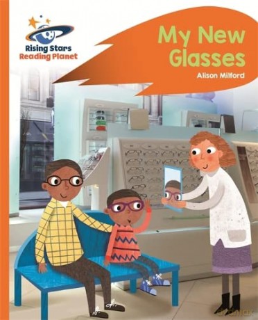 Reading Planet - My New Glasses - Orange: Rocket Phonics (Rising Stars Reading Planet) - Alison Milford [KSIĄŻKA]