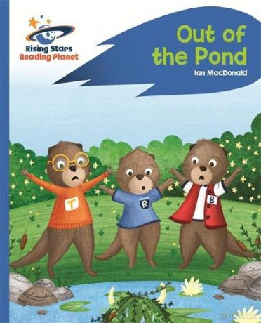 Reading Planet - Out of the Pond - Blue: Rocket Phonics (Rising Stars Reading Planet) - Ian Macdonald [KSIĄŻKA]