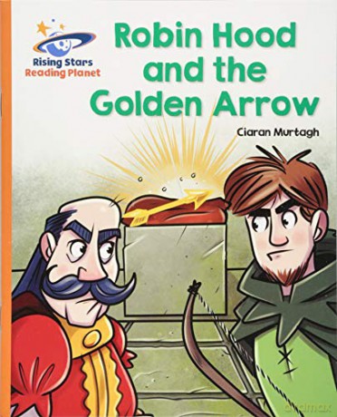 Reading Planet - Robin Hood and the Golden Arrow - Orange: Galaxy (Rising Stars Reading Planet) - Ciaran Murtagh [KSIĄŻKA]
