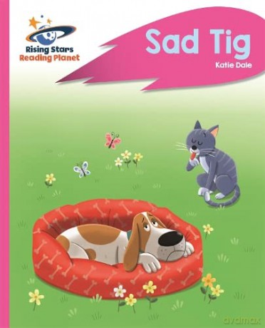Reading Planet - Sad Tig - Pink A: Rocket Phonics (Rising Stars Reading Planet) - Katie Dale [KSIĄŻKA]