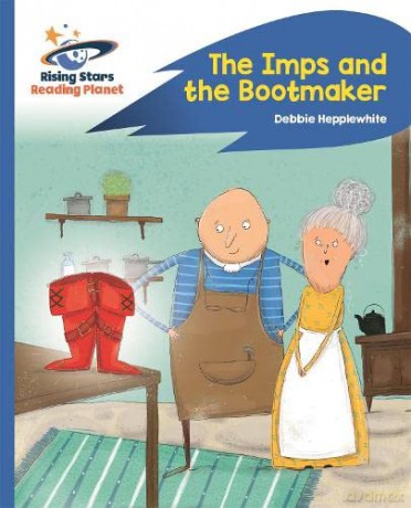 Reading Planet - The Imps and the Bootmaker - Blue: Rocket Phonics (Rising Stars Reading Planet) [KSIĄŻKA]