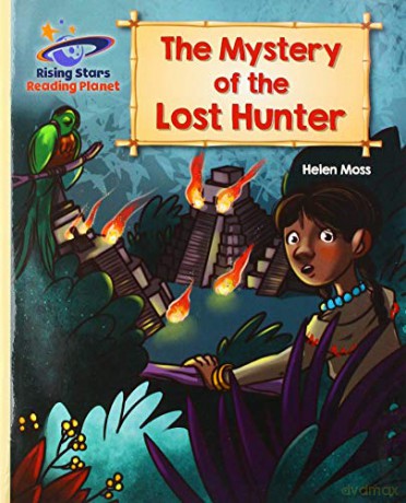 Reading Planet - The Mystery of the Lost Hunter - Gold: Galaxy (Rising Stars Reading Planet) - Helen Moss [KSIĄŻKA]