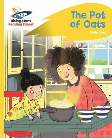 Reading Planet - The Pot of Oats - Yellow: Rocket Phonics (Rising Stars Reading Planet) - Katie Dale [KSIĄŻKA]