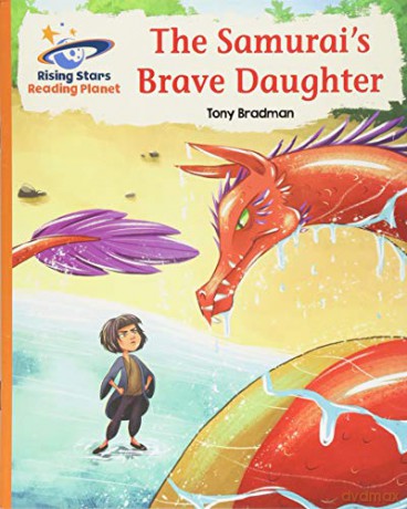 Reading Planet - The Samurai's Brave Daughter - Orange: Galaxy (Rising Stars Reading Planet) - Tony Bradman [KSIĄŻKA]