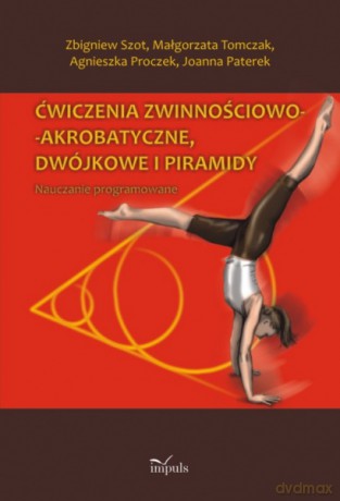 Ćwiczenia zwinnościowo-akrobatyczne, dwójkowe i piramidy [KSIĄŻKA]