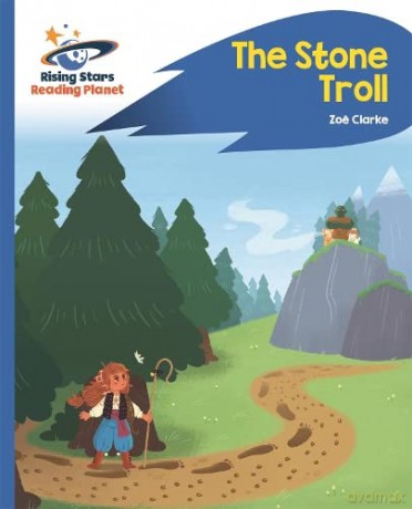 Reading Planet - The Stone Troll - Blue: Rocket Phonics (Rising Stars Reading Planet) - Zoe Clarke [KSIĄŻKA]