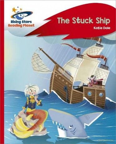 Reading Planet - The Stuck Ship - Red C: Rocket Phonics (Rising Stars Reading Planet) - Katie Dale [KSIĄŻKA]