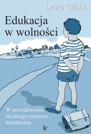 Edukacja w wolności [KSIĄŻKA]