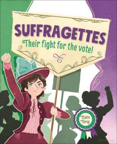 Reading Planet KS2 - Suffragettes - Their fight for the vote! - Level 8: Supernova (Rising Stars Reading Planet) - Claire Throp [KSIĄŻKA]