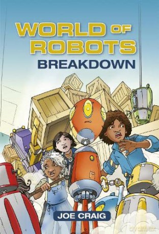 Reading Planet KS2 - World of Robots: Breakdown - Level 3: Venus/Brown band (Rising Stars Reading Planet) - Joe Craig [KSIĄŻKA]