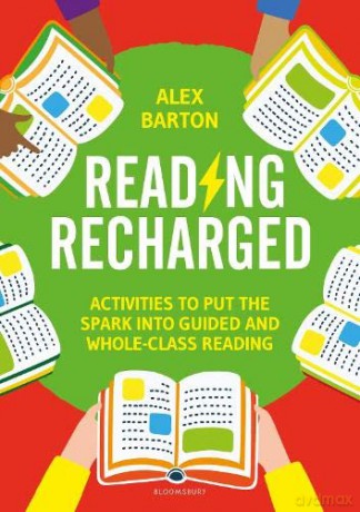 Reading Recharged: Activities to put the spark into guided and whole-class reading - Alex Barton [KSIĄŻKA]