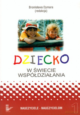 Dziecko w świecie współdziałania Tom 1 [KSIĄŻKA]