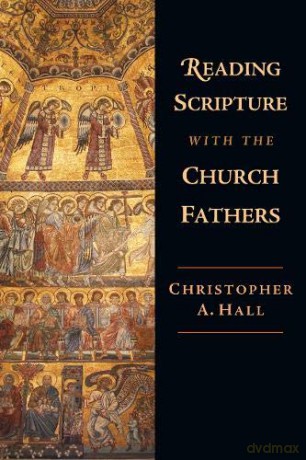 Reading Scripture with the Church Fathers - Christopher A. Hall [KSIĄŻKA]