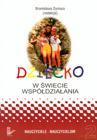 Dziecko w świecie współdziałania Tom 2 [KSIĄŻKA]