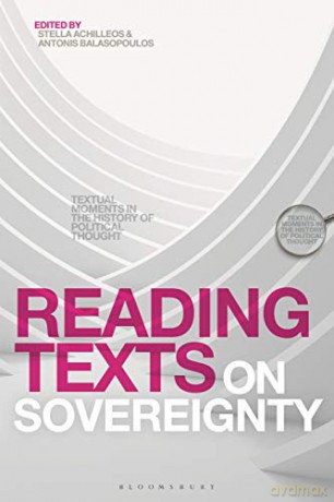 Reading Texts on Sovereignty: Textual Moments in the History of Political Thought - Assistant Professor Stella Achilleos [KSIĄŻKA]