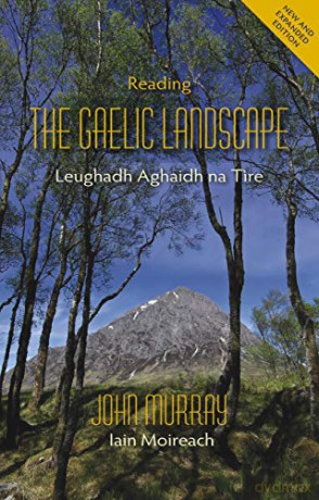 Reading the Gaelic Landscape: Leughadh Aghaidh na Tire - John Murray [KSIĄŻKA]