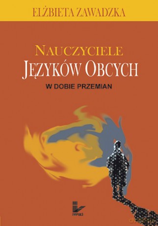 Nauczyciele języków obcych w dobie przemian [KSIĄŻKA]